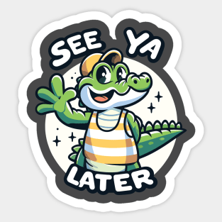 See You Later Alligator Funny Goodbye goodbye Gator Design Sticker